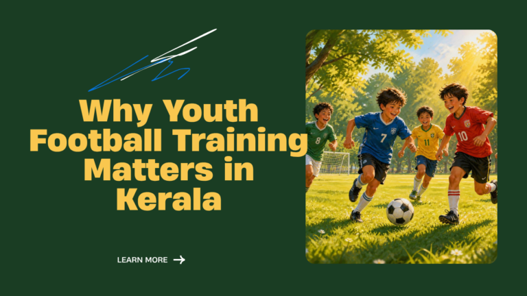 why youth football training matters in kerala